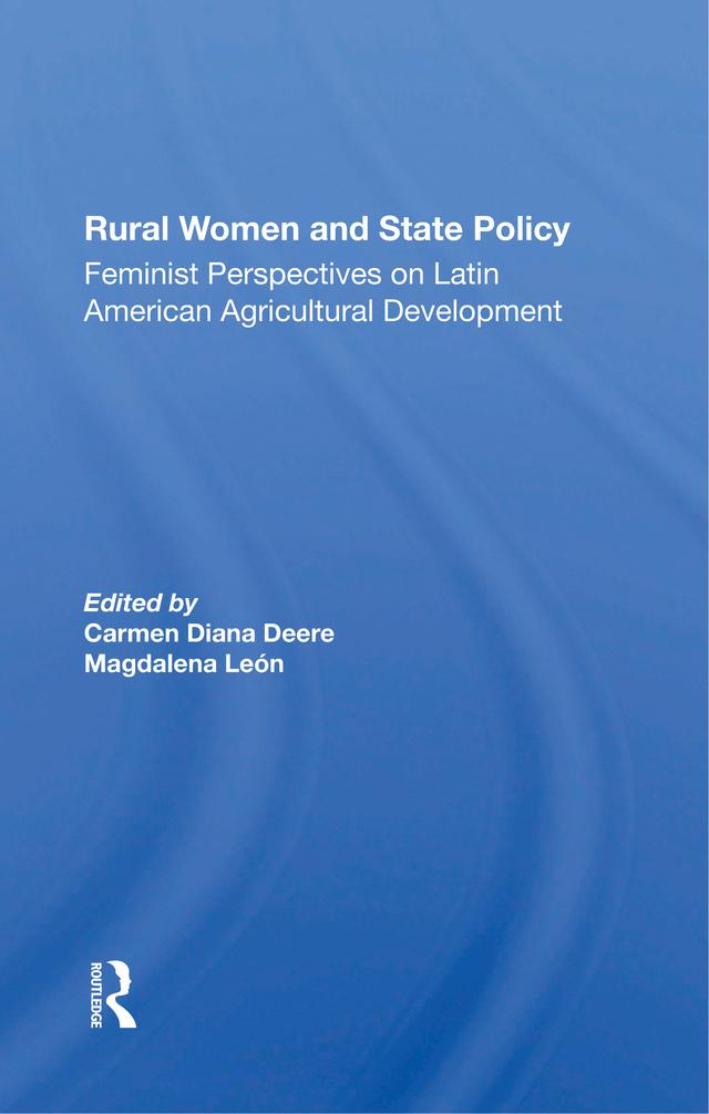 Rural Women And State Policy by Carmen Diana Deere, Magdalena Leon