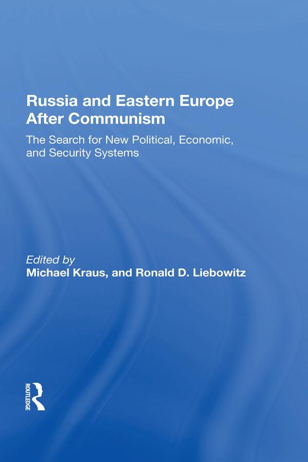 Russia And Eastern Europe After Communism by Michael Kraus, Ron Liebowitz