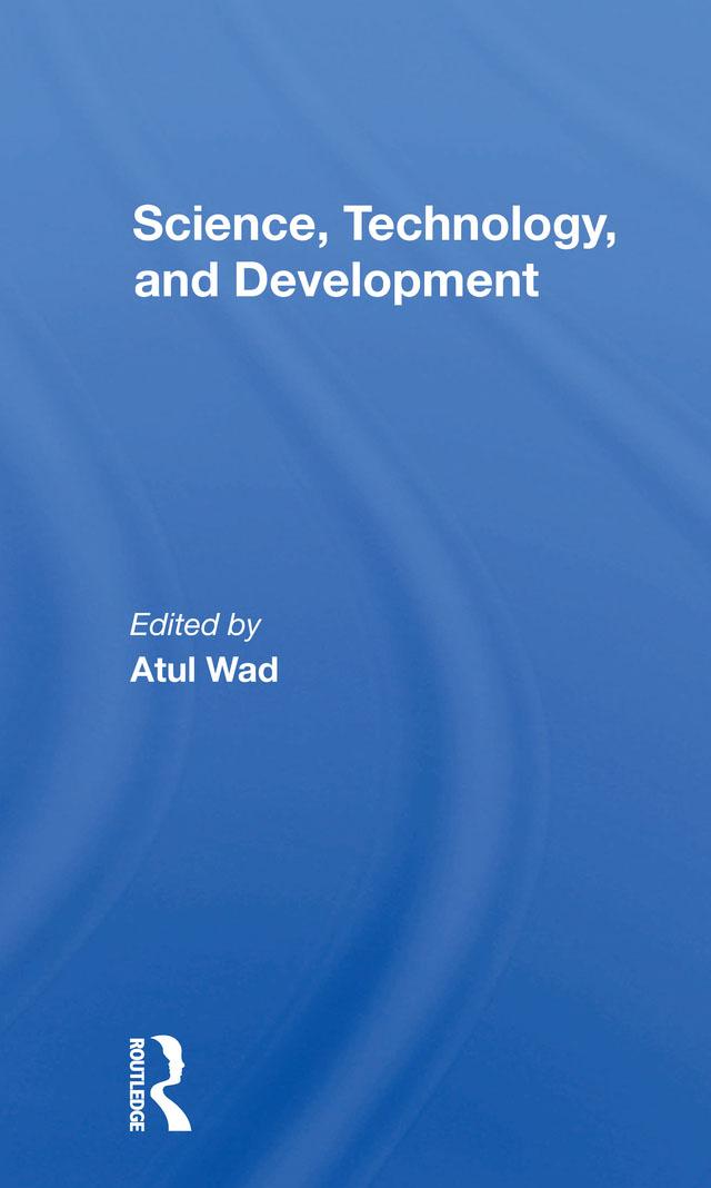 Science, Technology, And Development by Atul Wad