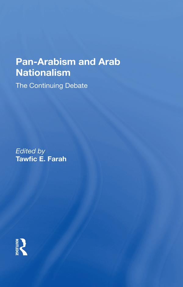 Panarabism And Arab Nationalism by Tawfic E Farah