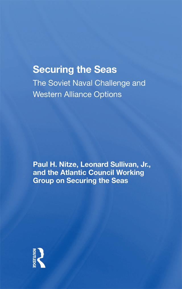 Securing The Seas by Paul H Nitze