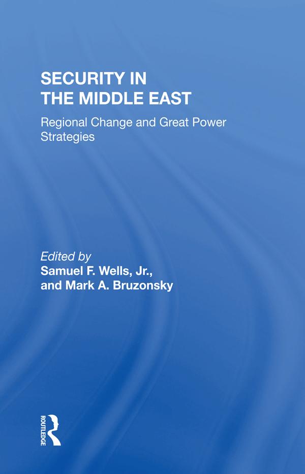 Security In The Middle East by Mark Bruzonsky, Samuel F. Wells, Shaun Murphy