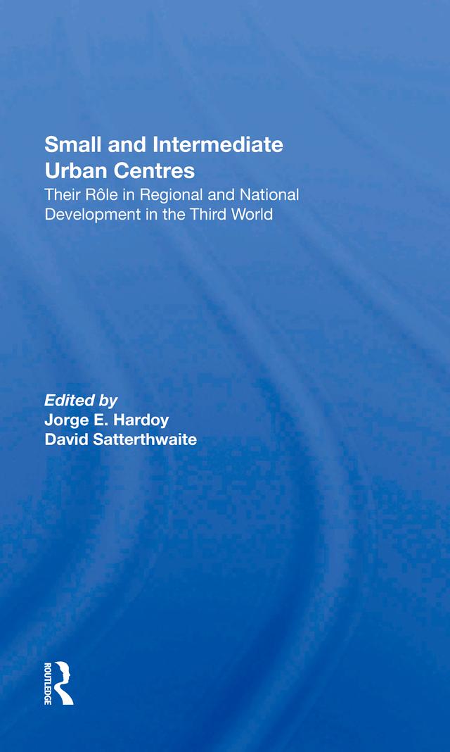 Small And Intermediate Urban Centres by David Satterthwaite, Denise Stewart, Jorge Hardoy