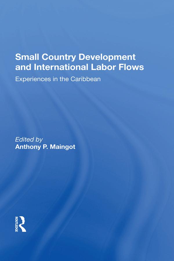 Small Country Development And International Labor Flows by Anthony Maingot