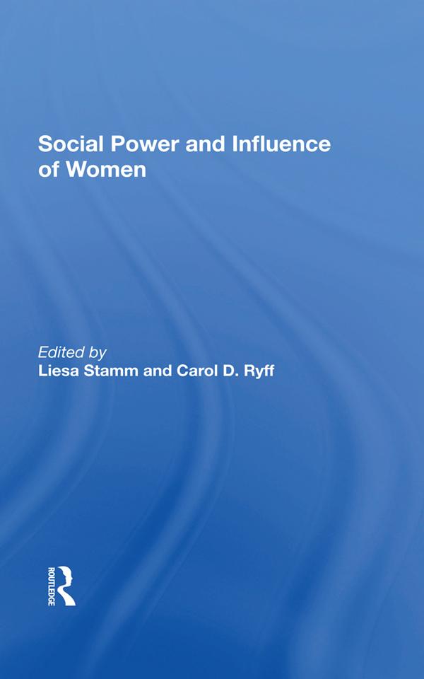 Social Power And Influence Of Women by Carol D Ryff, Liesa Stamm
