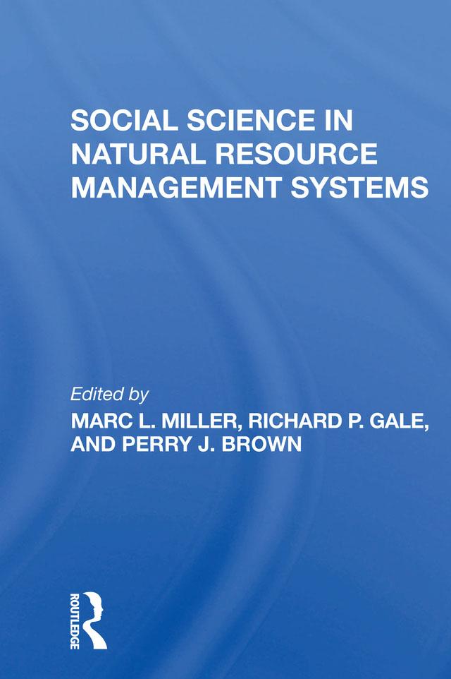 Social Science In Natural Resource Management Systems by Marc L Miller, Perry J Brown, Richard P Gale