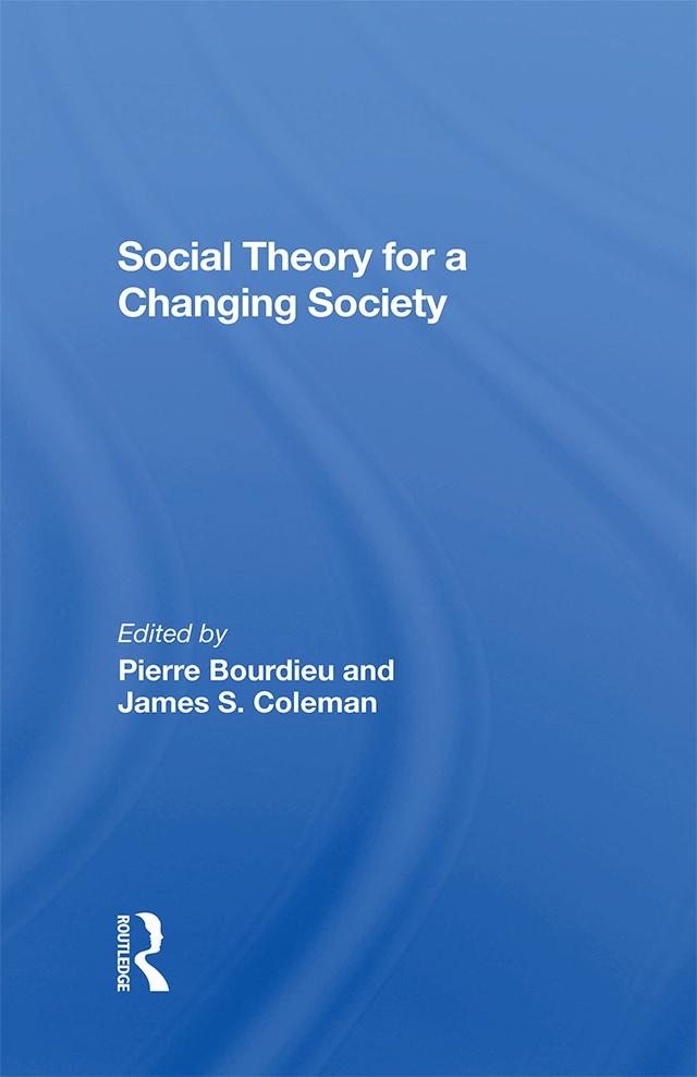Social Theory For A Changing Society by James S. Coleman, Pierre Bourdieu, Zdzislawa Walaszek Coleman
