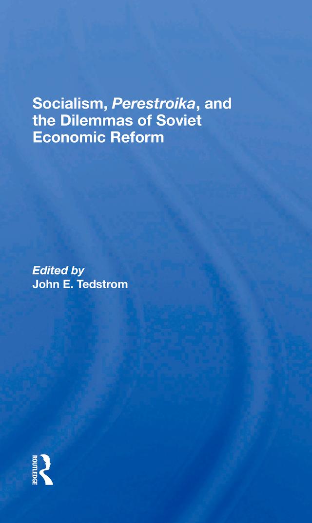 Socialism, Perestroika, And The Dilemmas Of Soviet Economic Reform