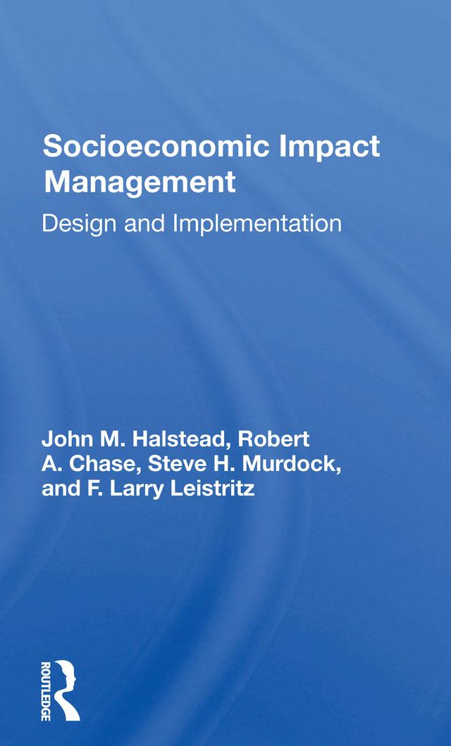 Socioeconomic Impact Management by F. Larry Leistritz, John M Halstead, Robert A Chase, Steve H Murdock