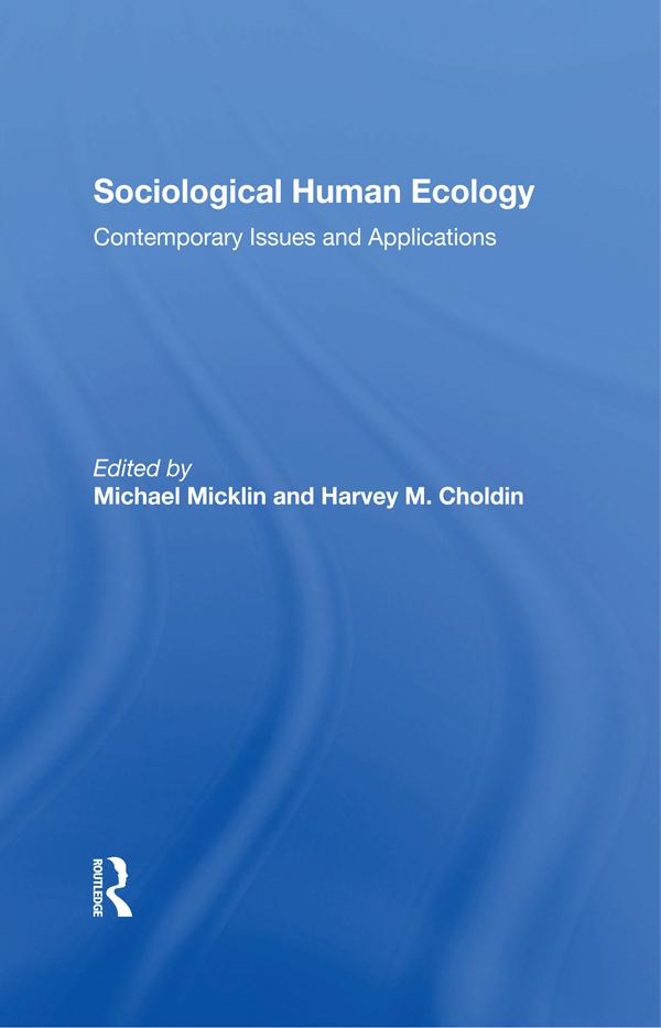 Sociological Human Ecology by Harvey M Choldin, Michael Micklin