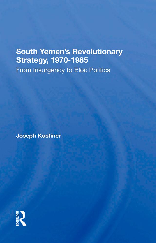 South Yemen's Revolutionary Strategy, 1970-1985