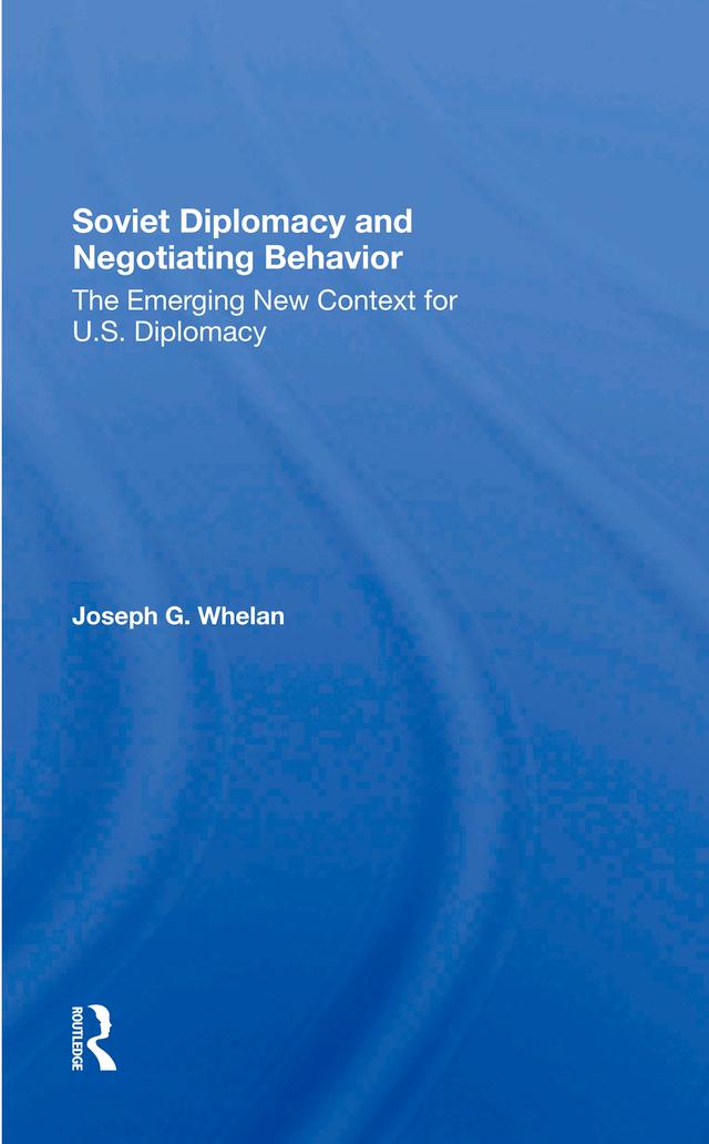 Soviet Diplomacy And Negotiating Behavior