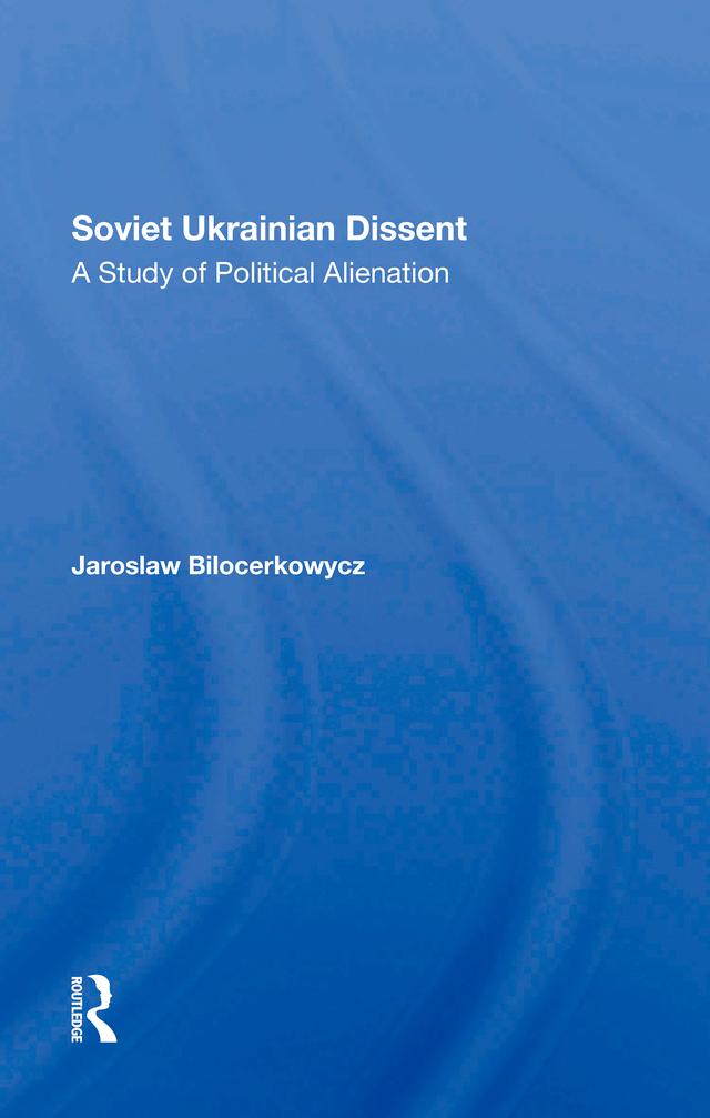 Soviet Ukrainian Dissent by Jaro Bilocerkowycz