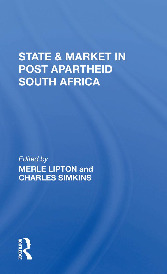 State And Market In Postapartheid South Africa by Charles Simkins, Merle Lipton