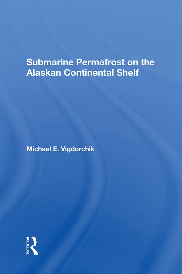 Submarine Permafrost On The Alaskan Continental Shelf by Michael E. Vigdorchik