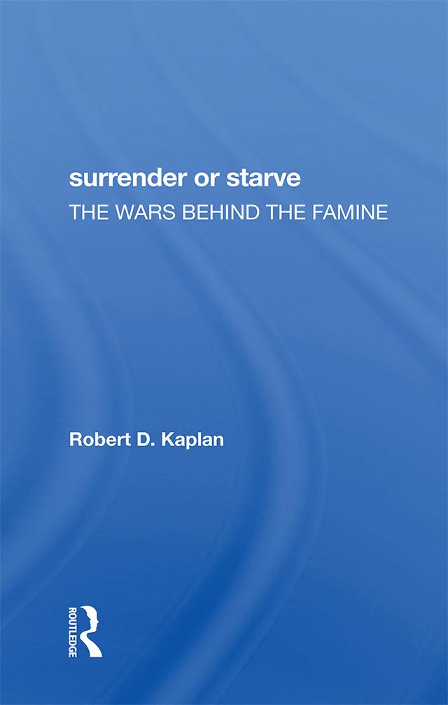 Surrender Or Starve by Robert D Kaplan