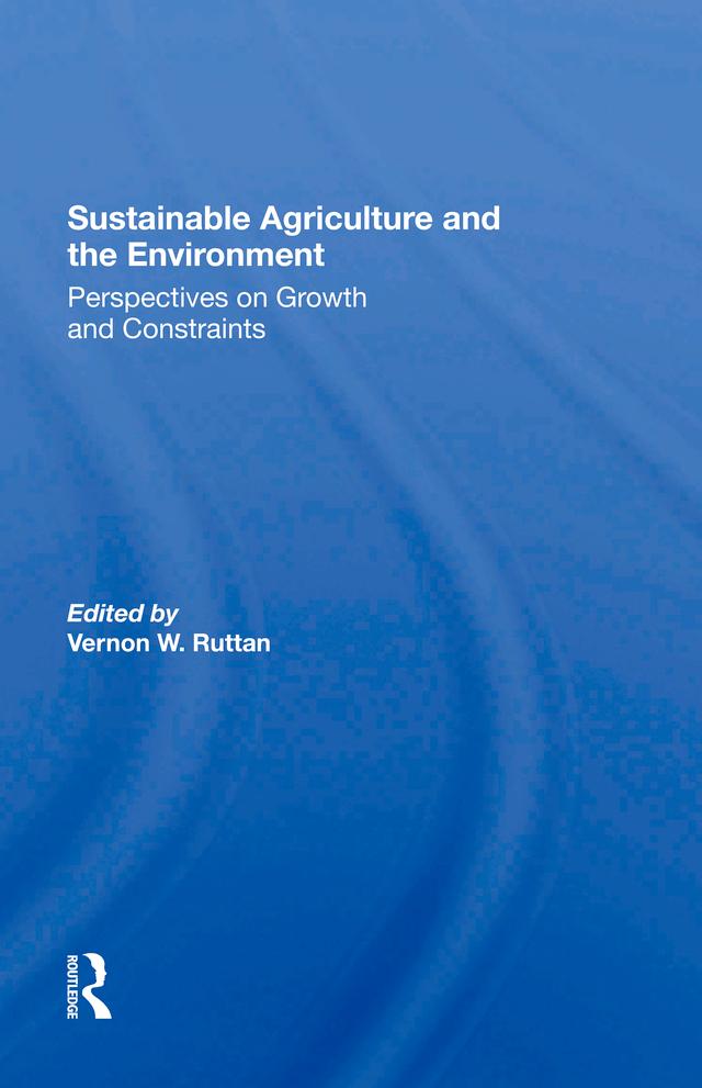 Sustainable Agriculture And The Environment by Vernon W Ruttan