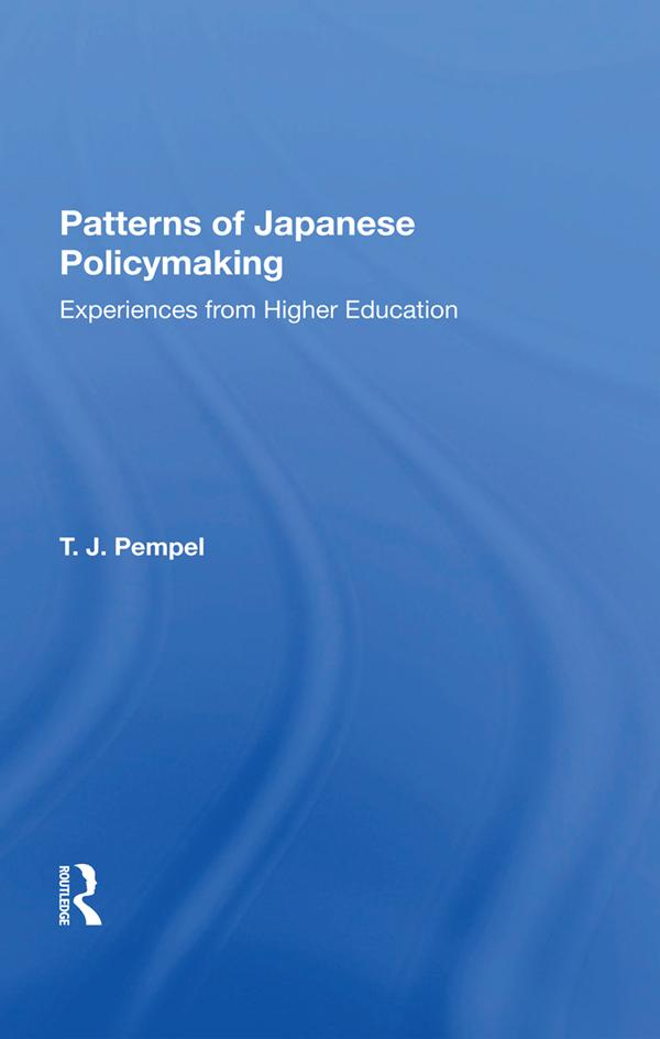 Patterns Of Japanese Policy Making by T. J. Pempel