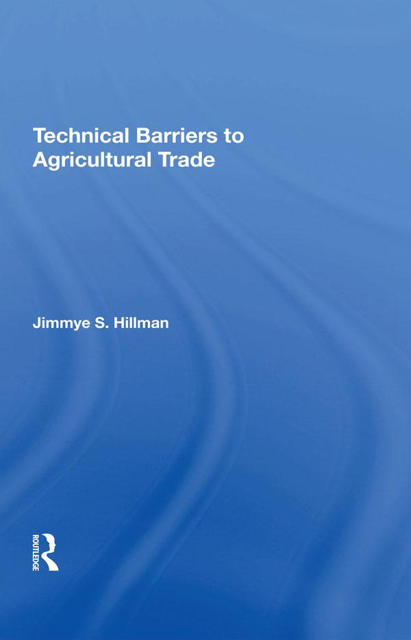 Technical Barriers To Agricultural Trade by Jimmye Hillman