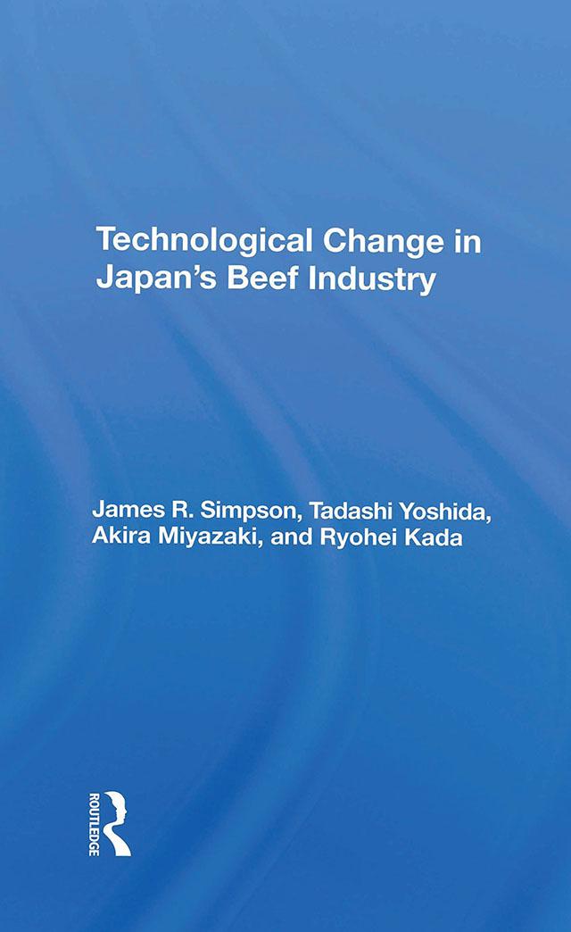 Technological Change In Japan's Beef Industry by Akira Miyazaki, James R Simpson, Ryohei Kada, Tadashi Yoshida