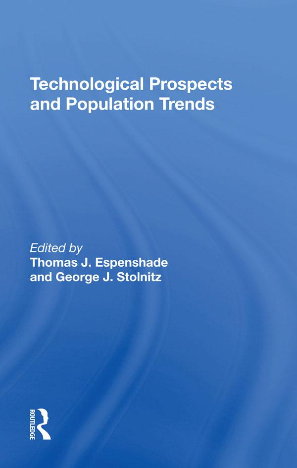 Technological Prospects And Population Trends by George J Stolnitz, Thomas J Espenshade