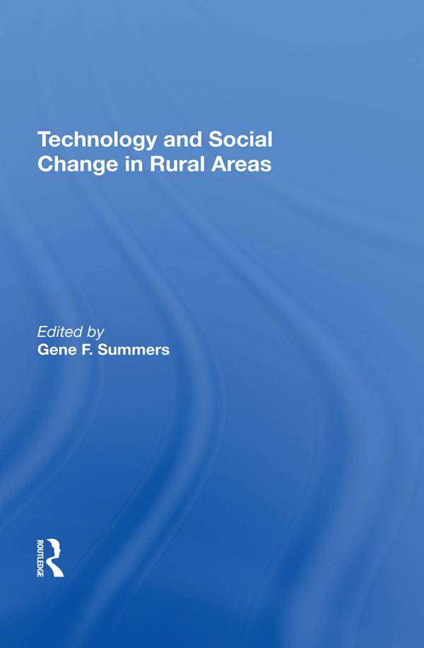 Technology And Social Change In Rural Areas by Gene F Summers