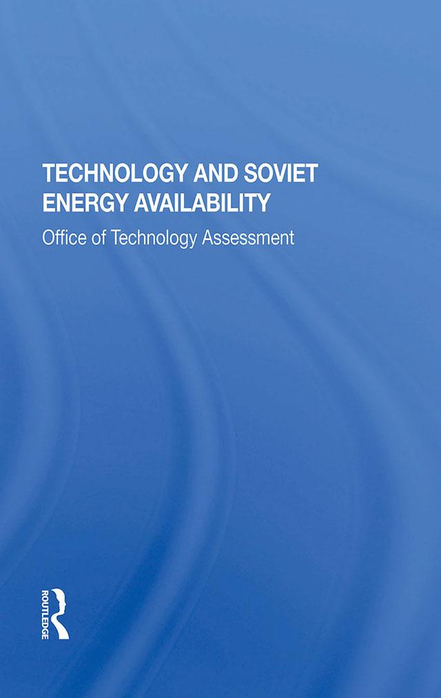 Technology And Soviet Energy Availability by Technology Assessment Office Of