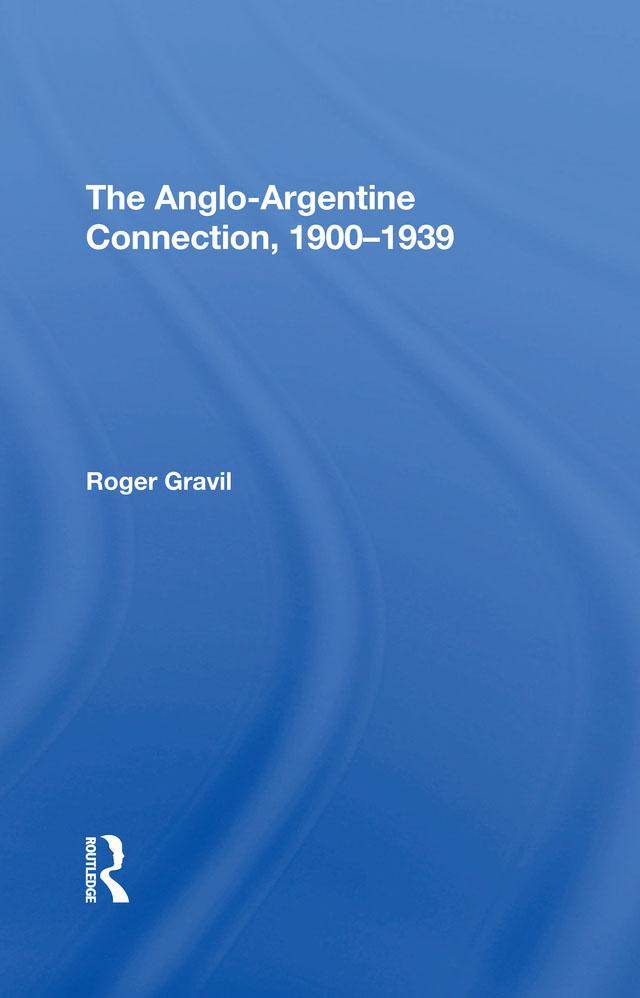 The Anglo-argentine Connection, 1900-1939