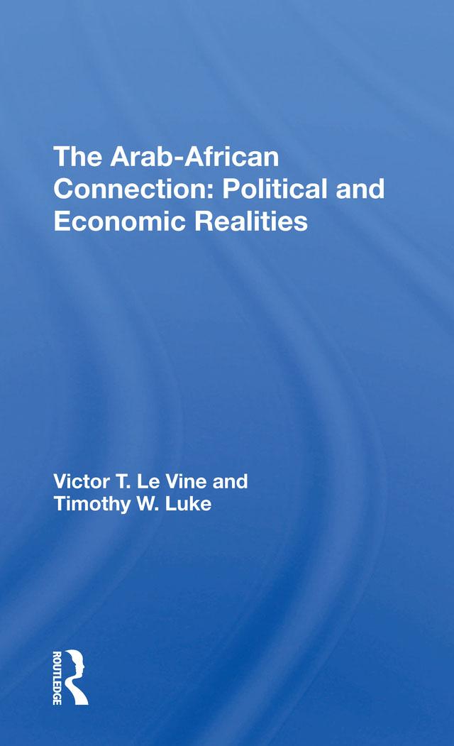The Arabafrican Connection by Timothy W Luke, Victor T Le Vine