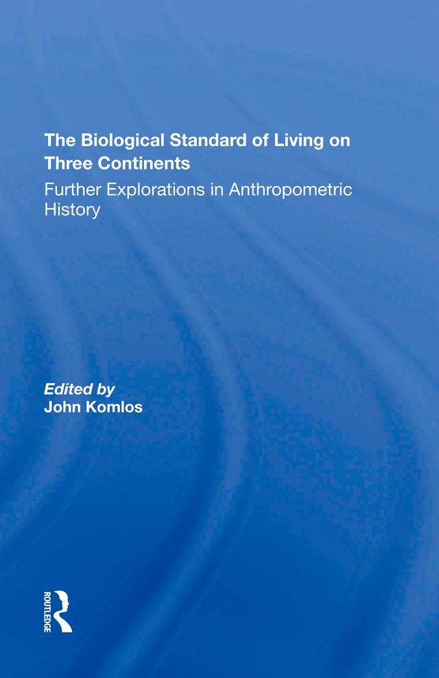 The Biological Standard Of Living On Three Continents by John Komlos