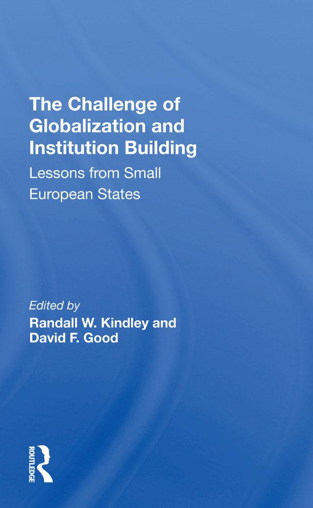 The Challenge Of Globalization And Institution Building by David F Good, Randall W. Kindley