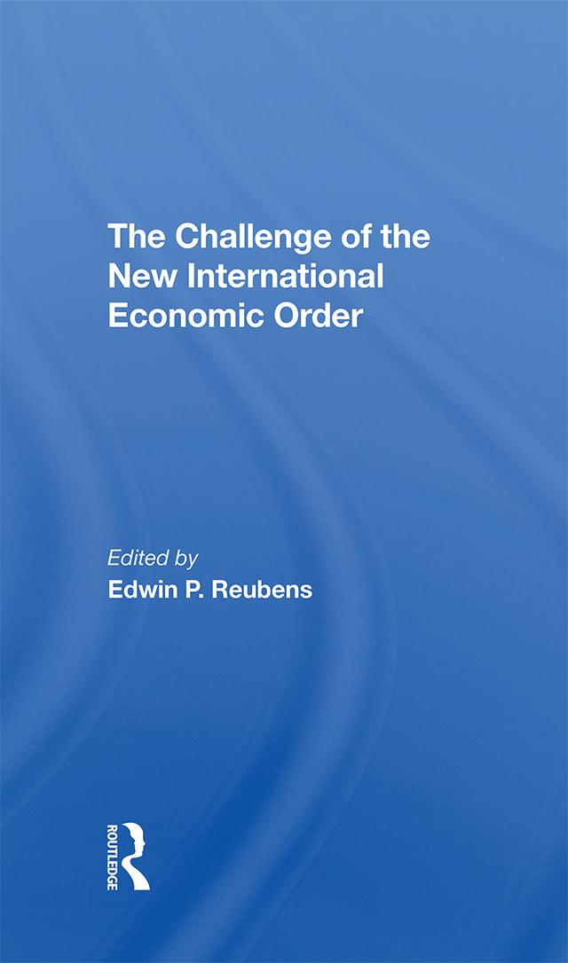 The Challenge Of The New International Economic Order by Edwin P Reubens