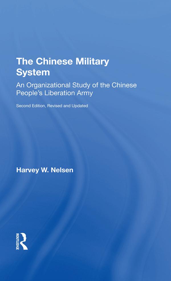 The Chinese Military System by Harvey W Nelsen