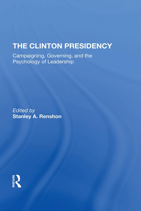 The Clinton Presidency by Stanley Renshon