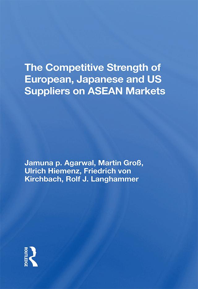 The Competitive Strength Of European, Japanese, And U.s. Suppliers On Asean Markets by Jamuna P Agarwal, Martin Gross, Rolf J Langhammer, Ulrich Hiemenz