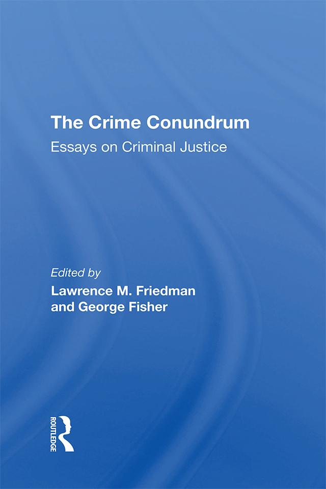 The Crime Conundrum by George Fisher, Lawrence M Friedman