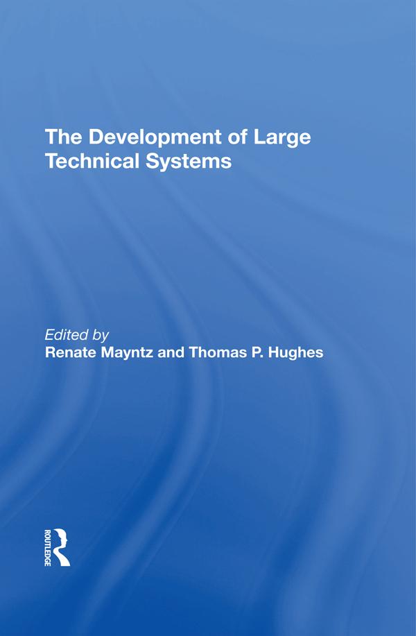 The Development Of Large Technical Systems by Renate Mayntz, Thomas Hughes