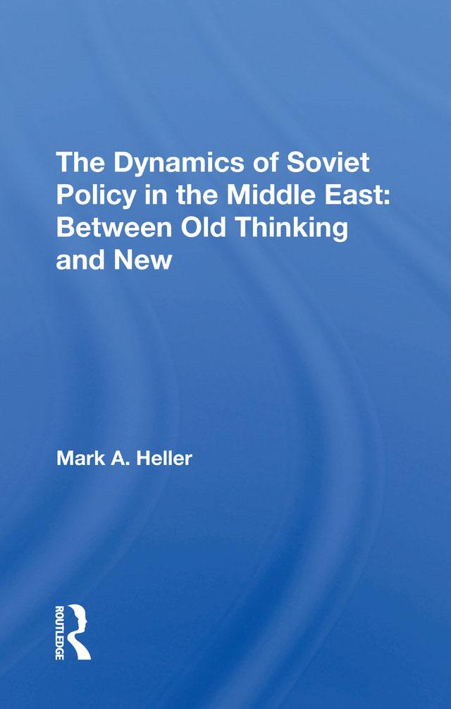 The Dynamics Of Soviet Policy In The Middle East