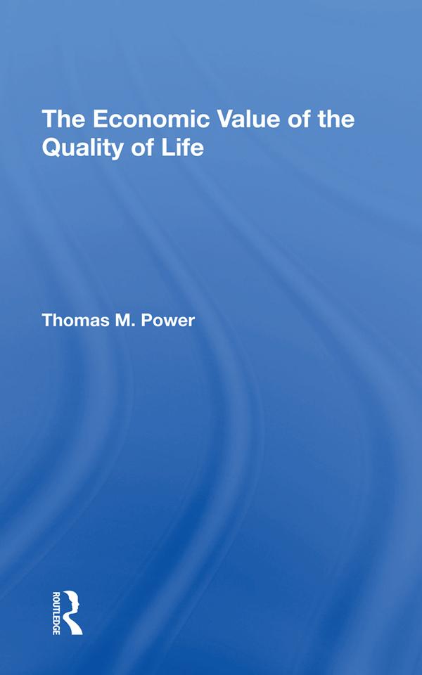 The Economic Value Of The Quality Of Life by Thomas M. Power