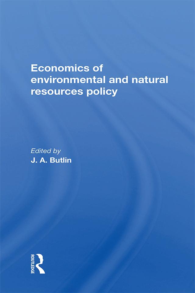 The Economics Of Environmental And Natural Resources Policy by J. A. Butlin, John Alfred Butlin