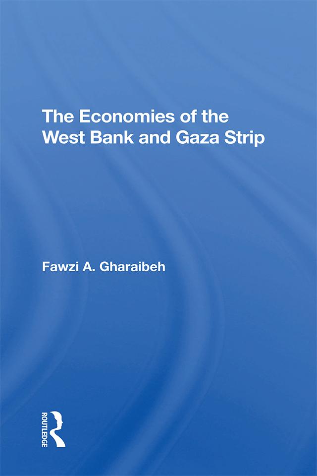 The Economies Of The West Bank And Gaza Strip by Fawzi A Gharaibeh