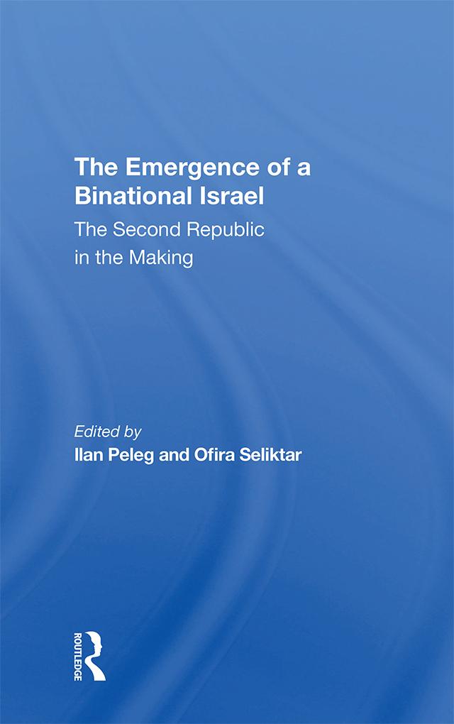 The Emergence Of A Binational Israel by Ilan Peleg, Ofira Seliktar