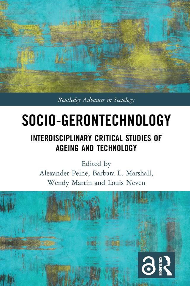 Socio-gerontechnology by Alexander Peine, Barbara Marshall, Louis Neven, Wendy Martin