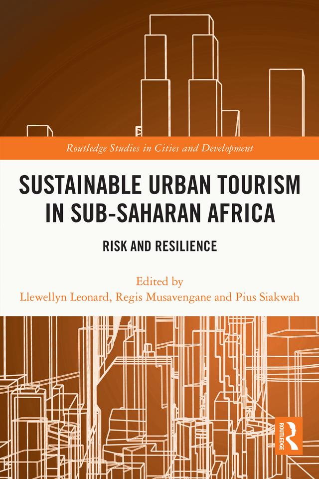 Sustainable Urban Tourism in Sub-Saharan Africa by Llewellyn Leonard, Pius Siakwah, Regis Musavengane