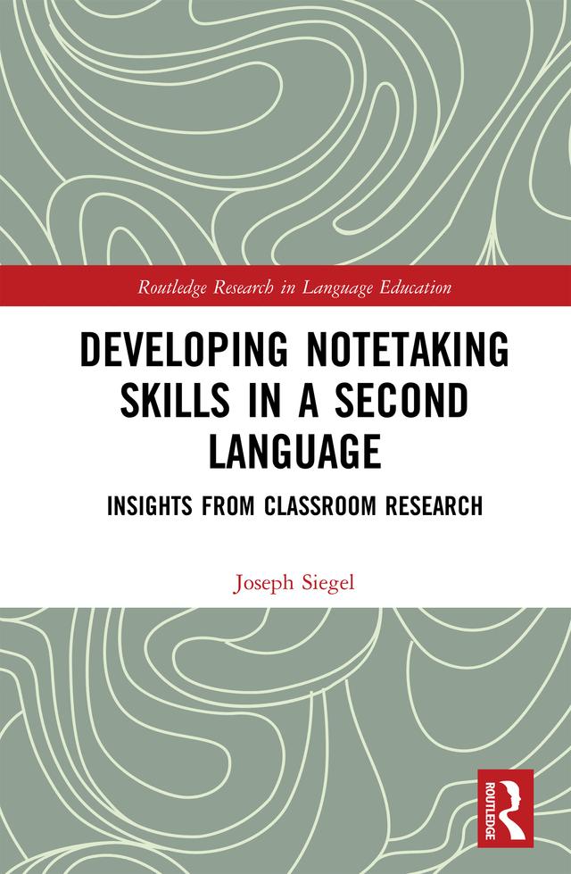 Developing Notetaking Skills in a Second Language by Joseph Siegel