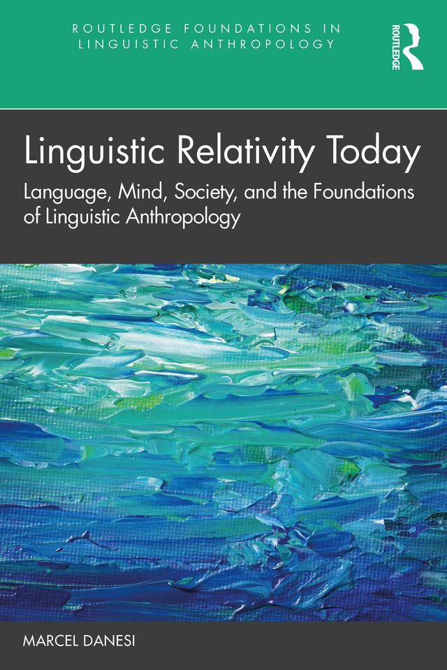 Linguistic Relativity Today by Marcel Danesi