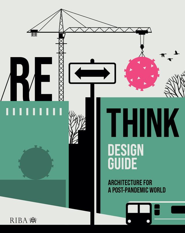 RETHINK Design Guide by Adam Scott, Helen Taylor, Ian Taylor, Julia Park, Nicola Gillen, Pippa Nissen, Sarah Featherstone, Sumita Singha