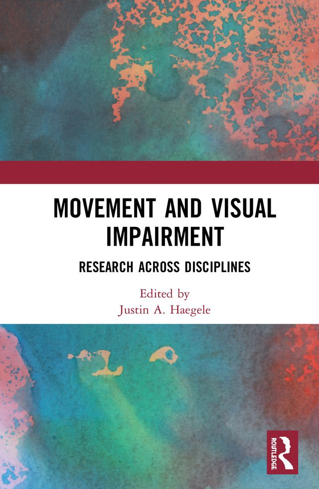 Movement and Visual Impairment by Justin A. Haegele