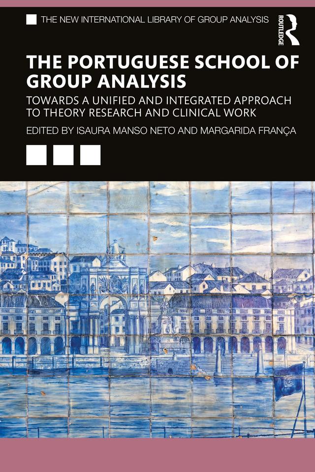 The Portuguese School of Group Analysis by Isaura Manso Neto, Margarida França