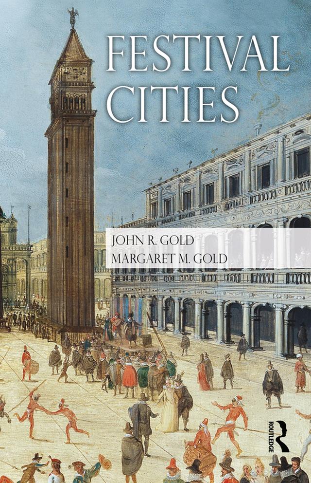 Festival Cities by John R. Gold, Margaret M. Gold